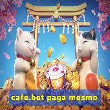 cafe.bet paga mesmo